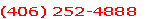 (406) 252-4888